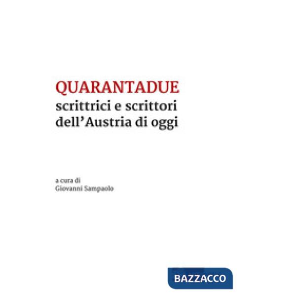 Quarantadue scrittrici e scrittori dell'Austria di oggi