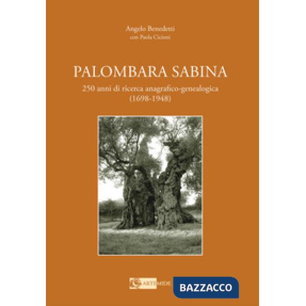 Palombara Sabina. 250 anni di ricerca anagrafico-genealogica (1698-1948)