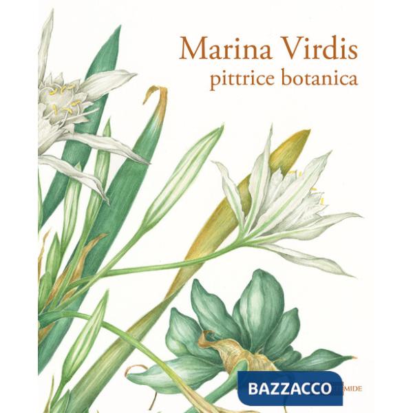 Marina Virdis. Pittrice botanica. Catalogo della mostra (Roma, 7-30 marzo 2025). Ediz. italiana e inglese