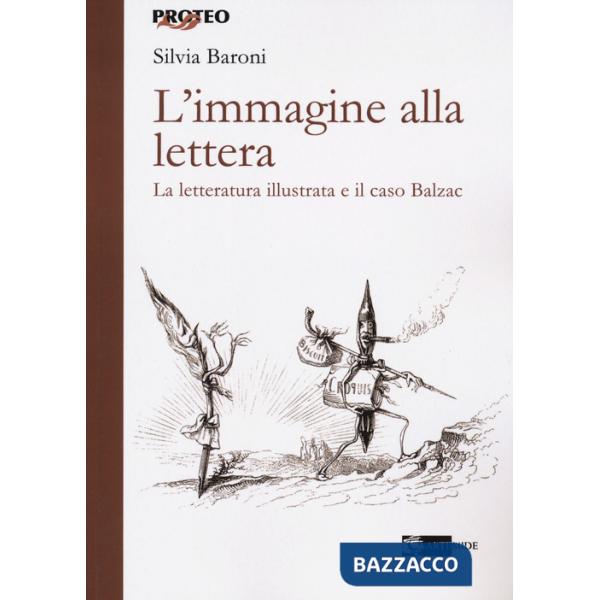 Immagine alla lettera. La letteratura illustrata e il caso Balzac (L')