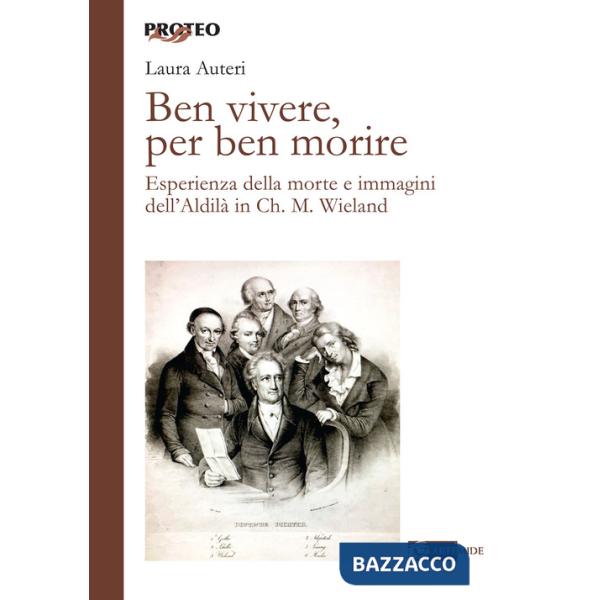 Ben vivere, per ben morire. Esperienza della morte e immagini dell'Aldilà in Ch. M. Wieland