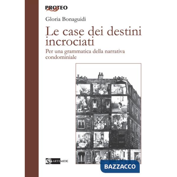 Case dei destini incrociati. Per una grammatica della narrativa condominiale (Le)