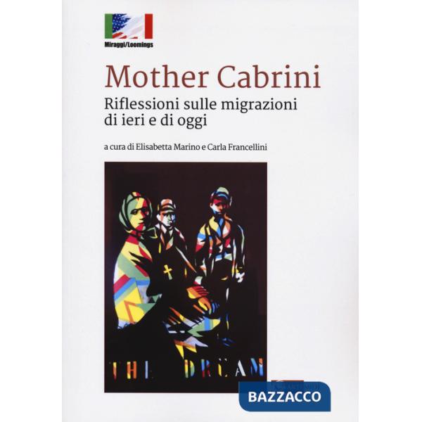 Mother Cabrini. Riflessioni sulle migrazioni di ieri e di oggi