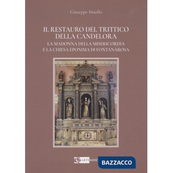 Restauro del Trittico della Candelora. La Madonna della Misericordia e la Chiesa eponima di Fontanarossa (Il)