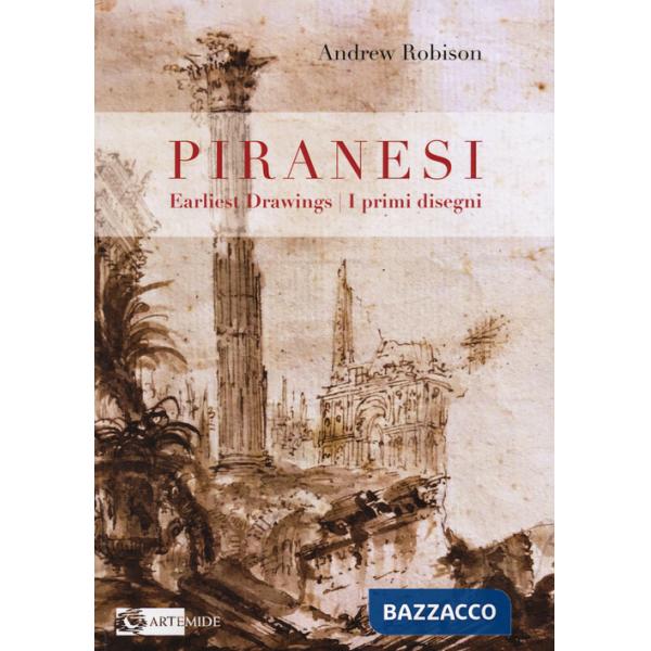 Piranesi's earliest drawings-I primi disegni di Piranesi. Ediz. a colori
