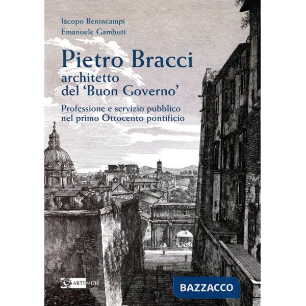 Pietro Bracci architetto del «Buon governo»