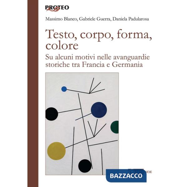 Testo, corpo, forma, colore. Su alcuni motivi nelle avanguardie storiche tra Francia e Germania