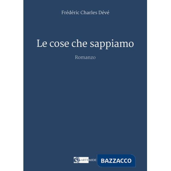 Cose che sappiamo (Le)