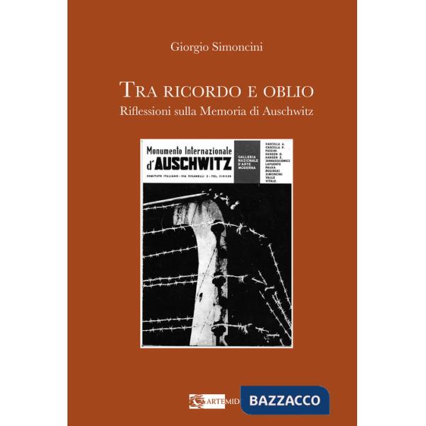 Tra ricordo e oblio riflessioni sulla memoria di Auschwitz
