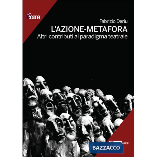 Azione-metafora. Altri contributi al paradigma teatrale (L')