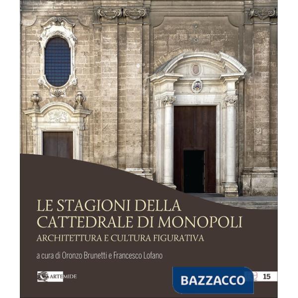 Stagioni della cattedrale di Monopoli. Architettura e cultura figurativa (Le)