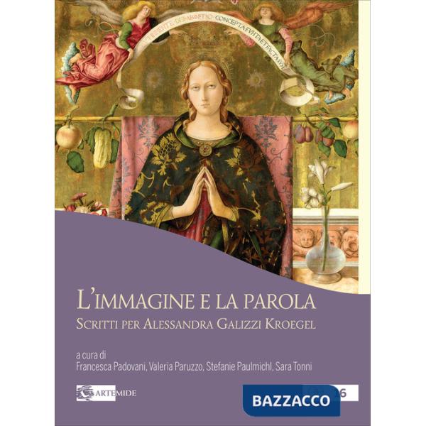 Immagine e la parola. Scritti per Alessandra Galizzi Kroegel (L')