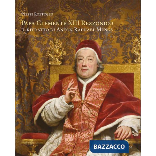 Papa Clemente XIII Rezzonico. Il ritratto di Anton Raphael Mengs. Ediz. italiana e inglese