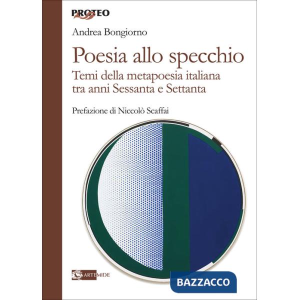 Poesia allo specchio. I temi della metapoesia italiana tra anni Sessanta e Settanta