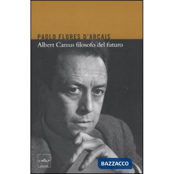 Albert Camus filosofo del futuro