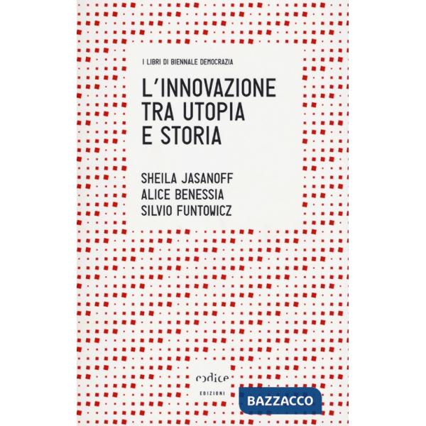 Innovazione tra utopia e storia (L')