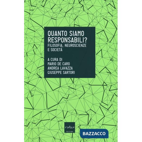 Quanto siamo responsabili? Filosofia, neuroscienze e società