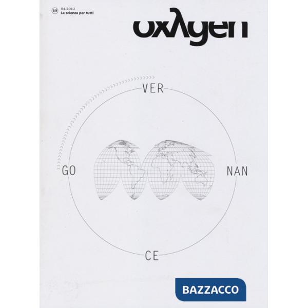 Oxygen. La scienza per tutti. Ediz. italiana e inglese. Vol. 19