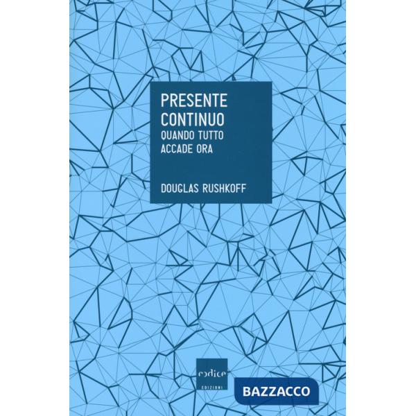 Presente continuo. Quando tutto accade ora