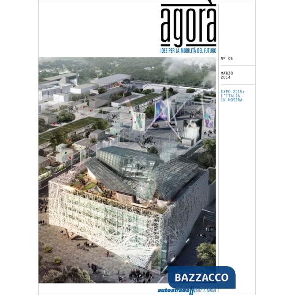 AgorÃ . Idee per la mobilitÃ  del futuro (2014). Vol. 5: L'Italia in mostra