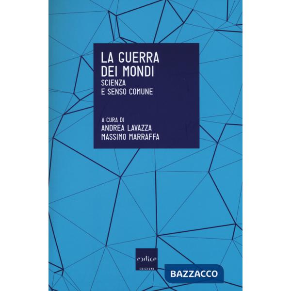Guerra dei mondi. Scienza e senso comune (La)