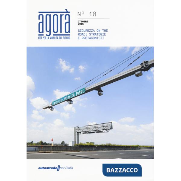 Agorà. Idee per la mobilità del futuro (2015). Vol. 10: Sicurezza on the road: strategie e protagonisti