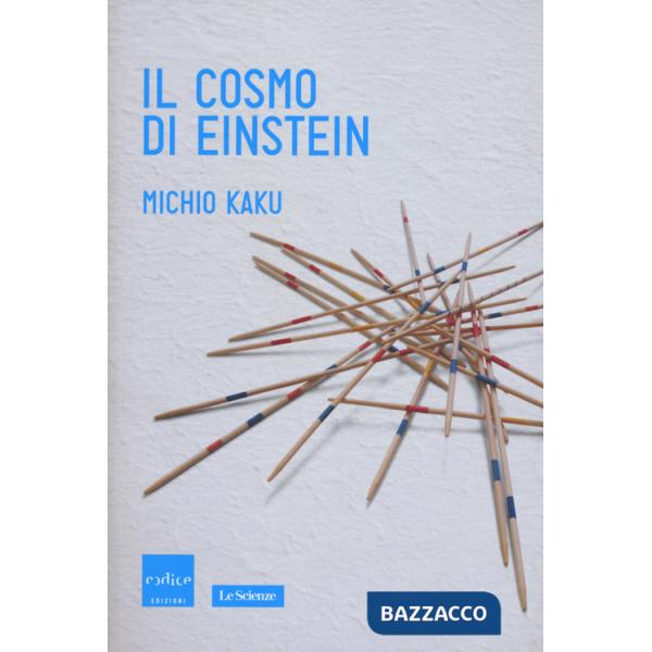 Cosmo di Einstein. Come la visione di Einstein ha trasformato la nostra comprensione dello spazio e del tempo (Il)