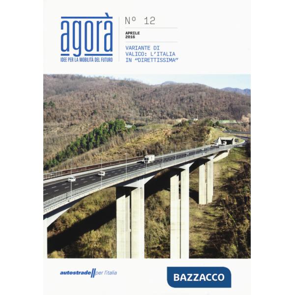 Agorà. Idee per la mobilità del futuro (2016). Vol. 12: Variante di valico. L'Italia in «diretissima»