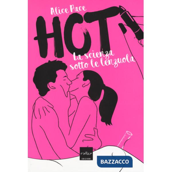Hot. La scienza sotto le lenzuola