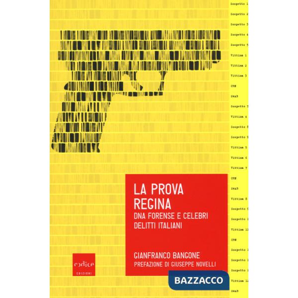 Prova regina. DNA forense e celebri delitti italiani (La)