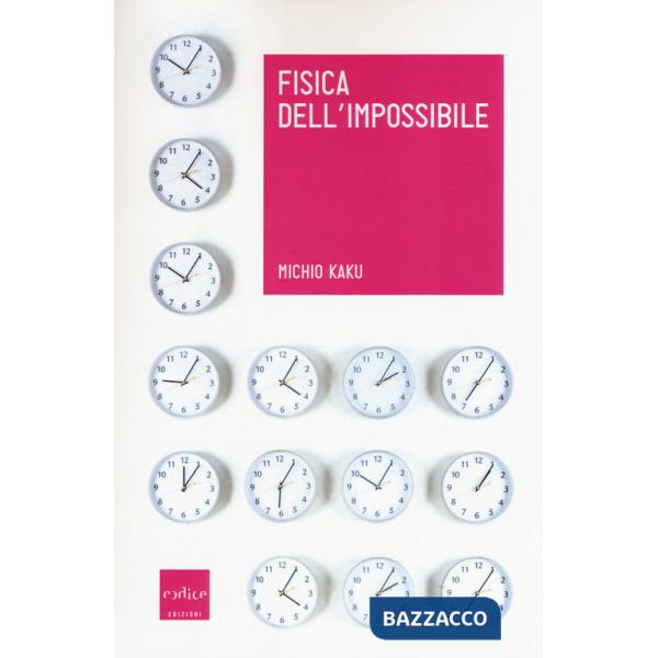 Fisica dell'impossibile