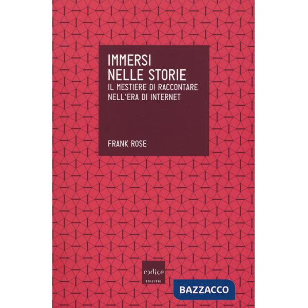 Immersi nelle storie. Il mestiere di raccontare nell'era di internet
