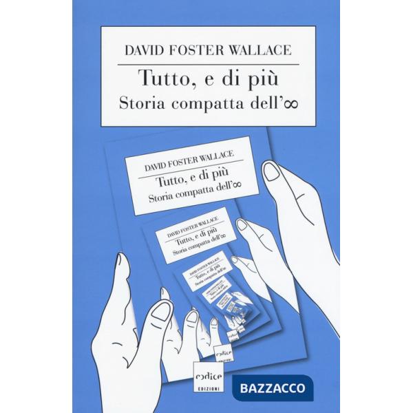Tutto, e di più. Storia compatta dell'infinito