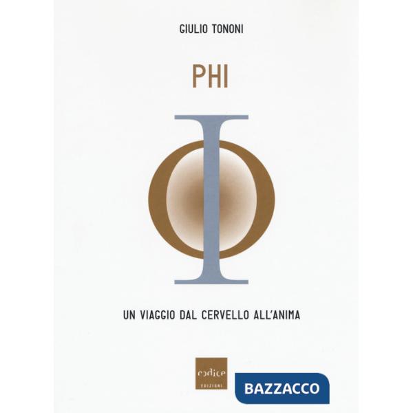 PHI. Un viaggio dal cervello all'anima