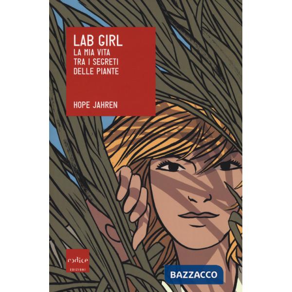 Lab girl. La mia vita tra i segreti delle piante