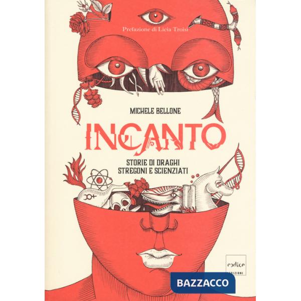 Incanto. Storie di draghi stregoni e scienziati