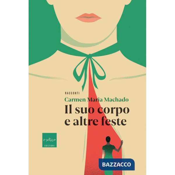 Suo corpo e altre feste (Il)