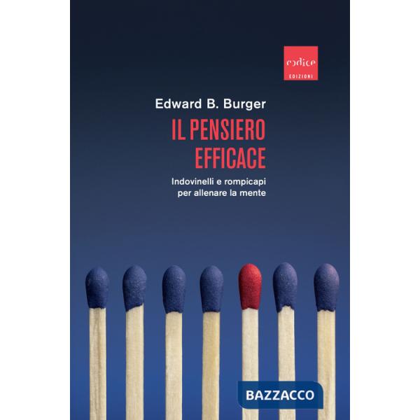 Pensiero efficace. Indovinelli e rompicapi per allenare la mente (Il)