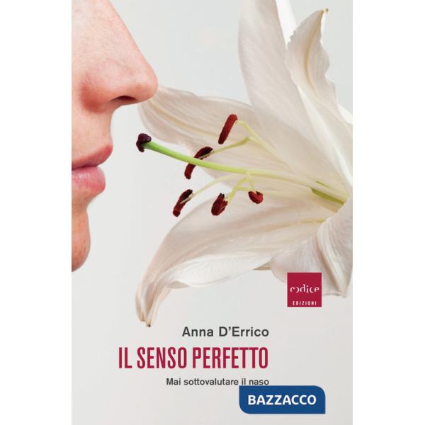 Senso perfetto. Mai sottovalutare il naso (Il)