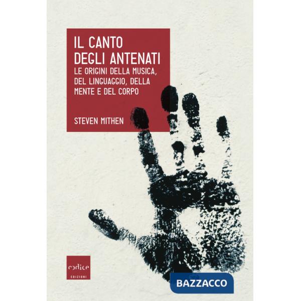 Canto degli antenati. Le origini della musica, del linguaggio, della mente e del corpo (Il)