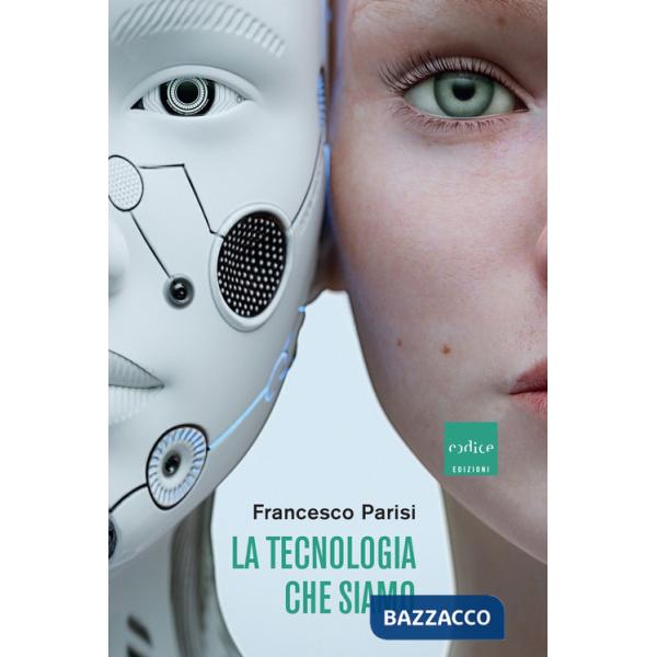 Tecnologia che siamo (La)