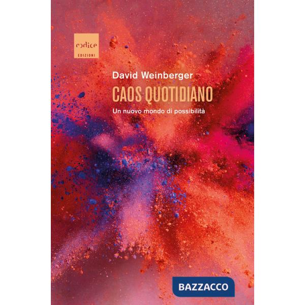 Caos quotidiano. Un nuovo mondo di possibilitÃ 