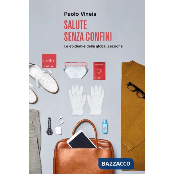 Salute senza confini. Le epidemie della globalizzazione