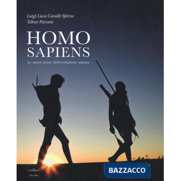Homo Sapiens. Le nuove storie dell'evoluzione umana