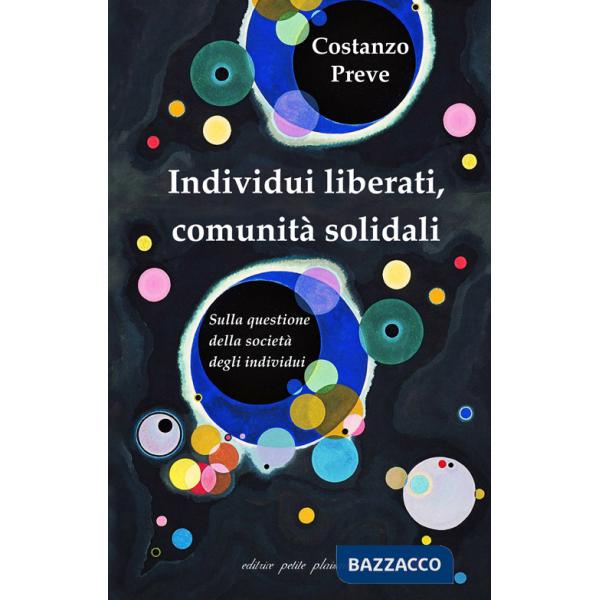 Individui liberati, comunità solidali. Sulla questione della società degli individui