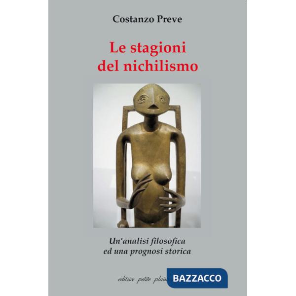 Stagioni del nichilismo. Un'analisi filosofica ed una prognosi storica (Le)
