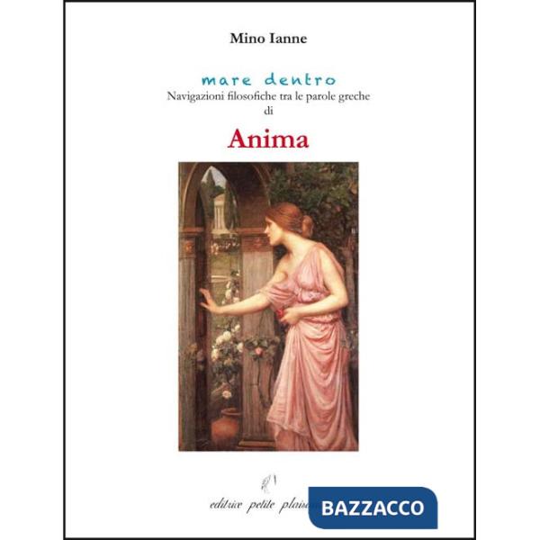 Anima. Navigazioni filosofiche tra le parole greche di anima