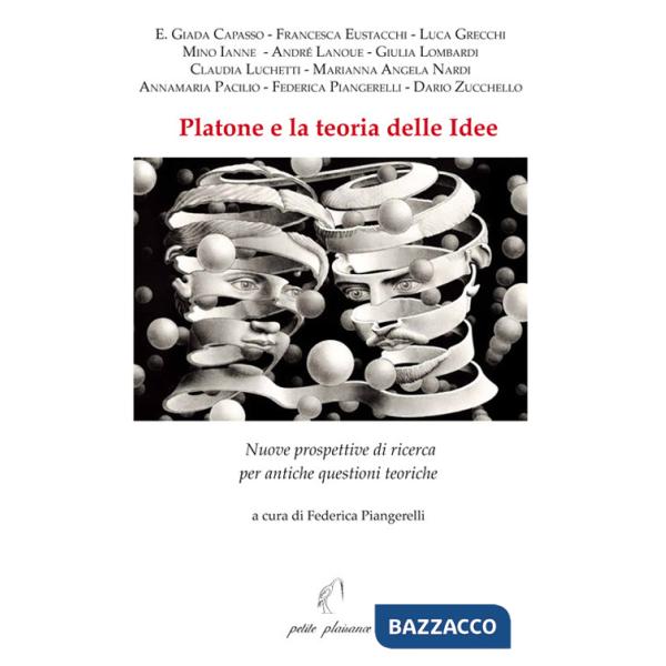 Platone e la teoria delle idee. Nuove prospettive di ricerca per antiche questioni teoriche