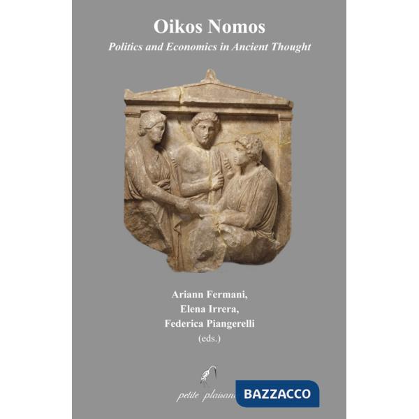 Oikos Nomos. Politics and economics in ancient thought