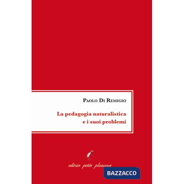 Pedagogia naturalistica e i suoi problemi (La)